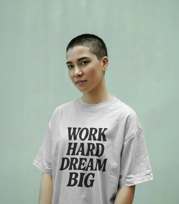 Work Hard Dream Big Tee – Hustle Statement Oversized Streetwear