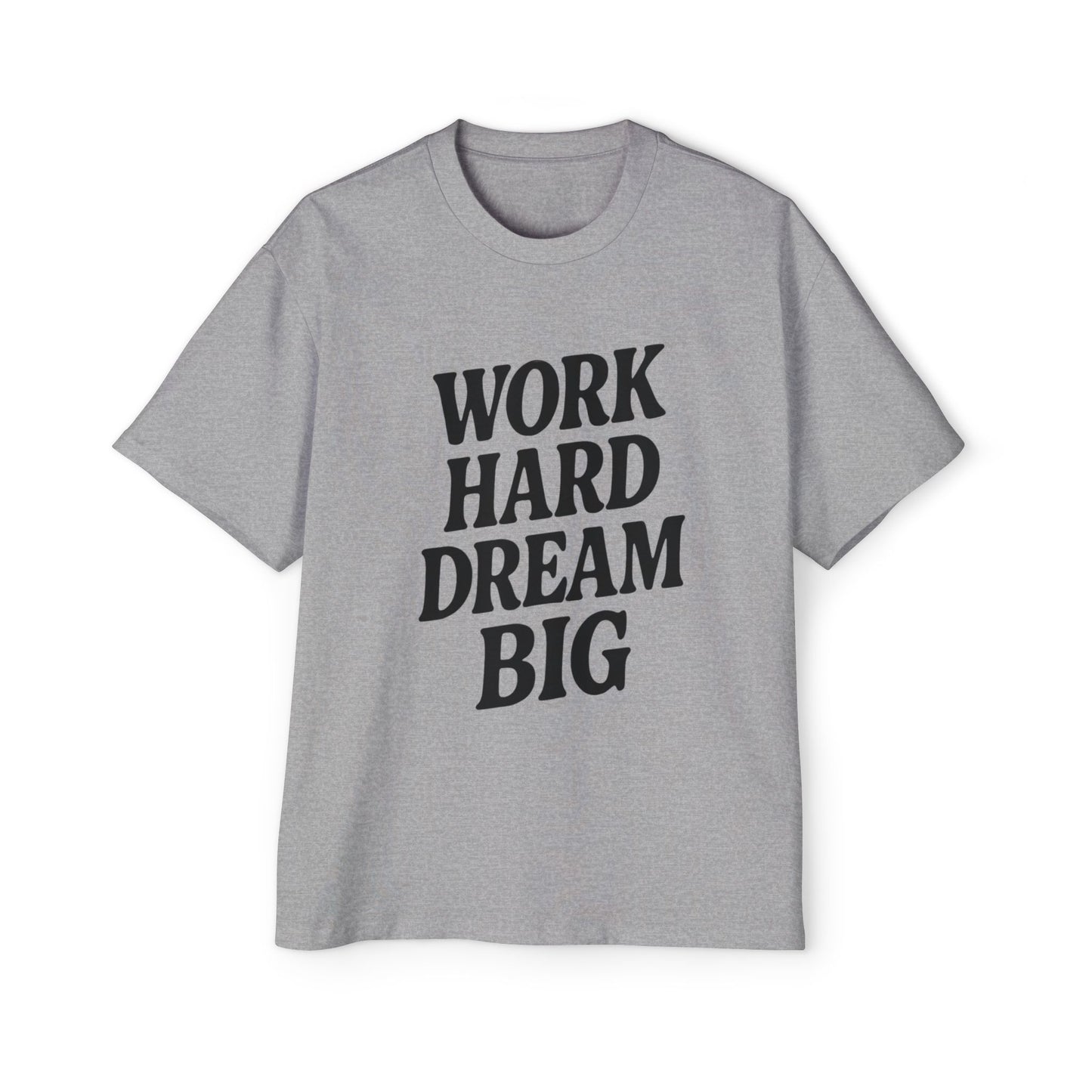 Work Hard Dream Big Tee – Hustle Statement Oversized Streetwear